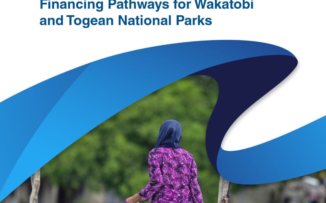 Integrated Livelihood and Sustainable Financing Pathways for Wakatobi and Togean National Parks
